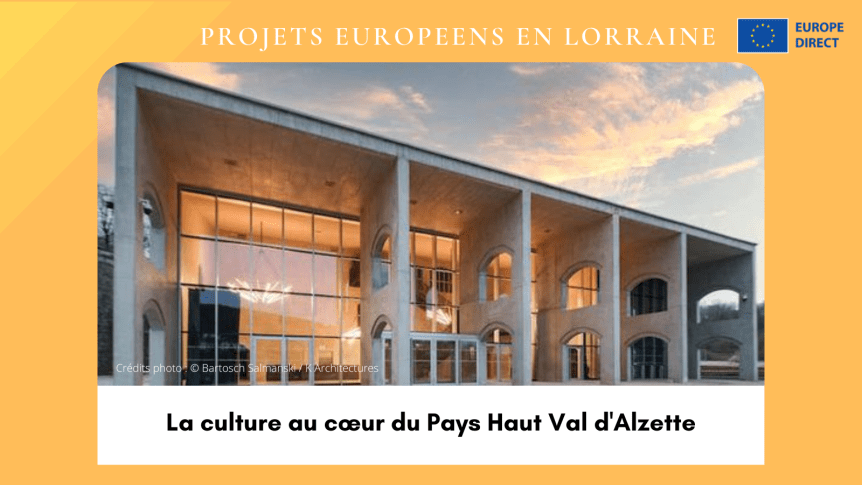 Projets européens en Lorraine: la culture au cœur du Pays Haut d’Alzette